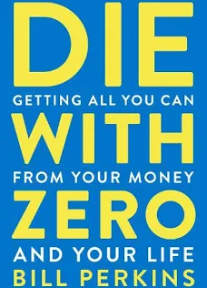Die with Zero by Bill Perkins