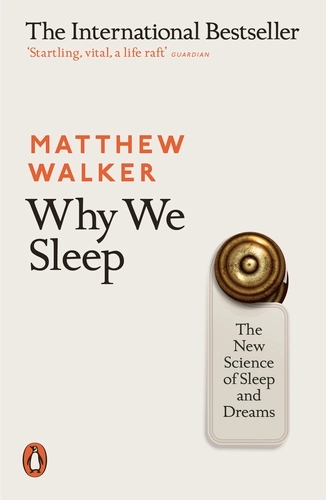 Why We Sleep by Matthew Walker